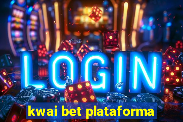 kwai bet plataforma